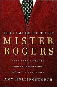 The Simple Faith of Mister Rogers
