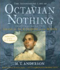 The Astonishing Life of Octavian Nothing, ... Vol 2