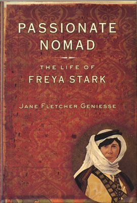 Passionate Nomad: The Life of Freya Stark 