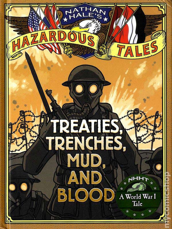Nathan Hale's Hazardous Tales: Treaties, Trenches, Mud, and Blood